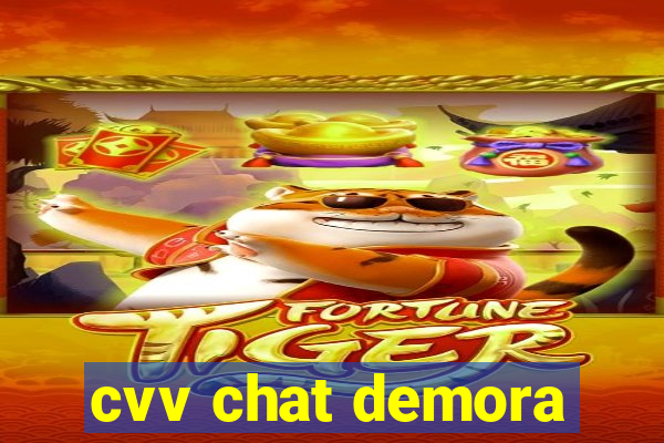 cvv chat demora